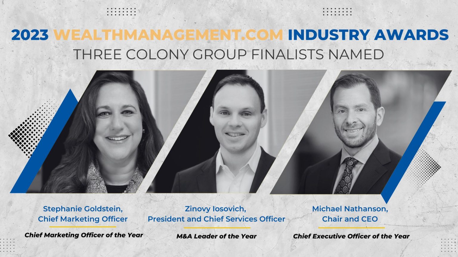 “Wealthies” 2023 Industry Awards Name Three Colony Group Finalists